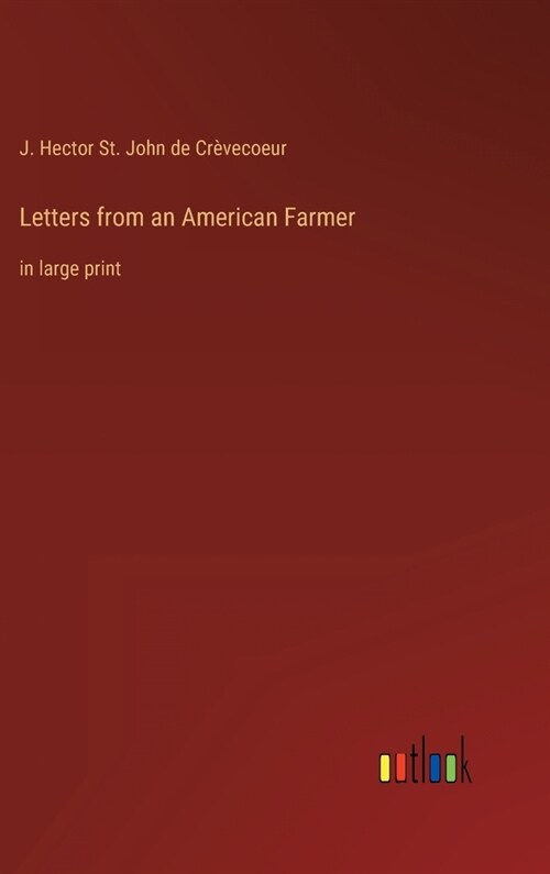 Letters from an American Farmer: in large print (Hardcover)