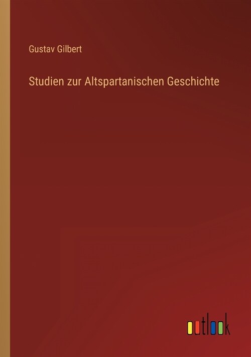 Studien zur Altspartanischen Geschichte (Paperback)