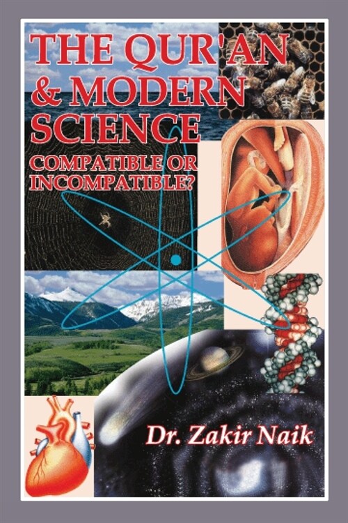 The Quran and Modern Science Compatible or Incompatible (Paperback)