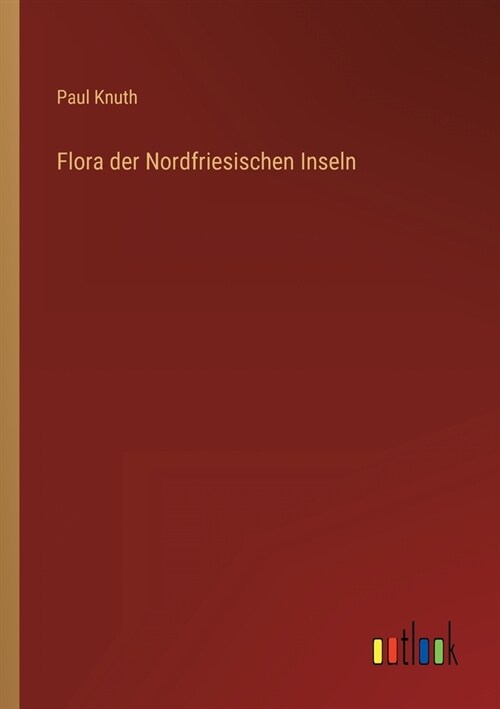 Flora der Nordfriesischen Inseln (Paperback)