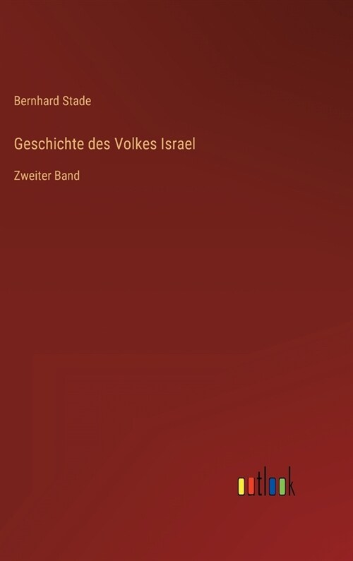 Geschichte des Volkes Israel: Zweiter Band (Hardcover)