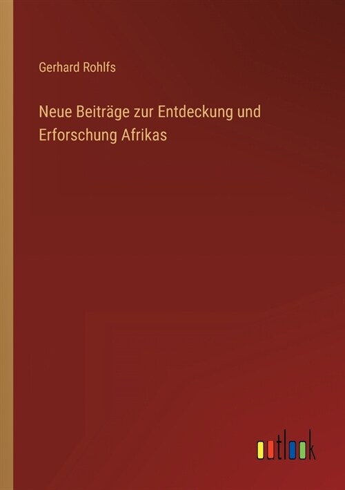 Neue Beitr?e zur Entdeckung und Erforschung Afrikas (Paperback)