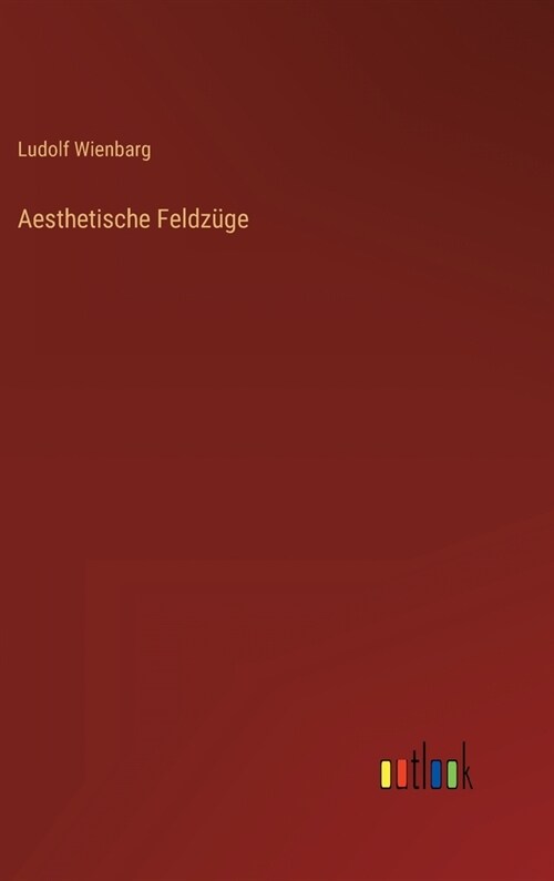 Aesthetische Feldz?e (Hardcover)