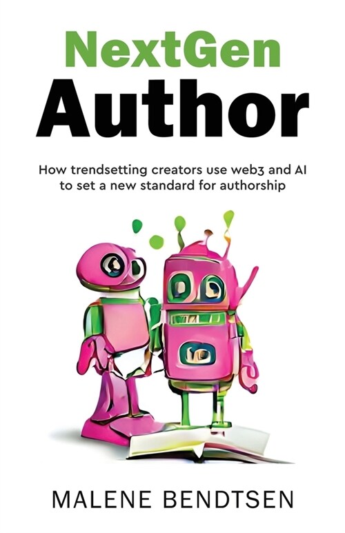 NextGen Author: How trendsetting creators use web3 and AI to set a new standard for authorship (Paperback)