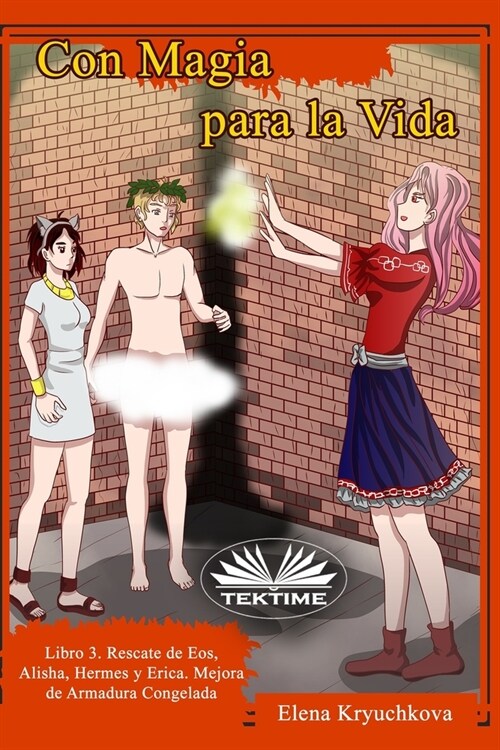 Con Magia Para La Vida. Libro 3. Rescate De Eos, Alisha, Hermes Y Erica: Mejora De Armadura Congelad (Paperback)