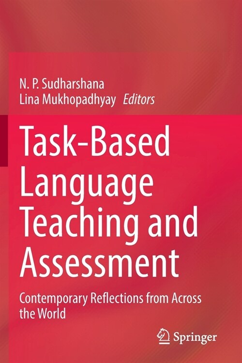 Task-Based Language Teaching and Assessment: Contemporary Reflections from Across the World (Paperback, 2021)