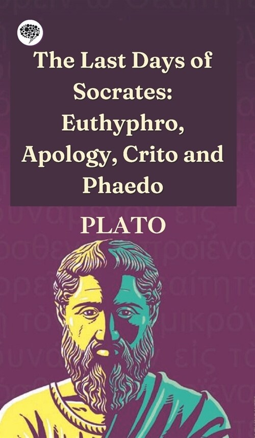 The Last Days of Socrates: Euthyphro, Apology, Crito and Phaedo (Hardcover)