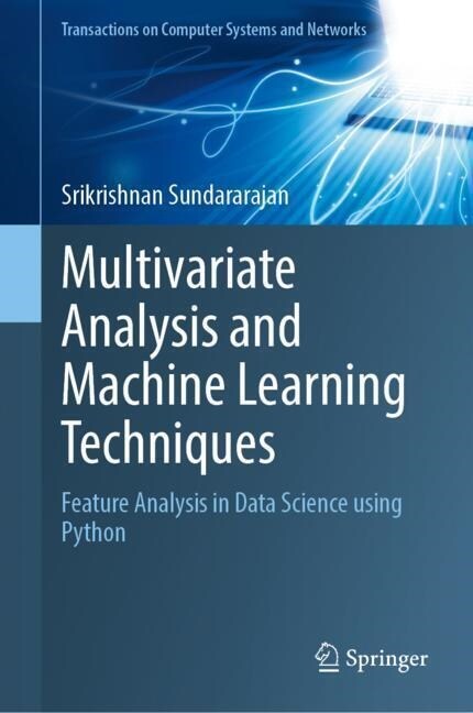 Multivariate Analysis and Machine Learning Techniques: Feature Analysis in Data Science Using Python (Hardcover, 2024)