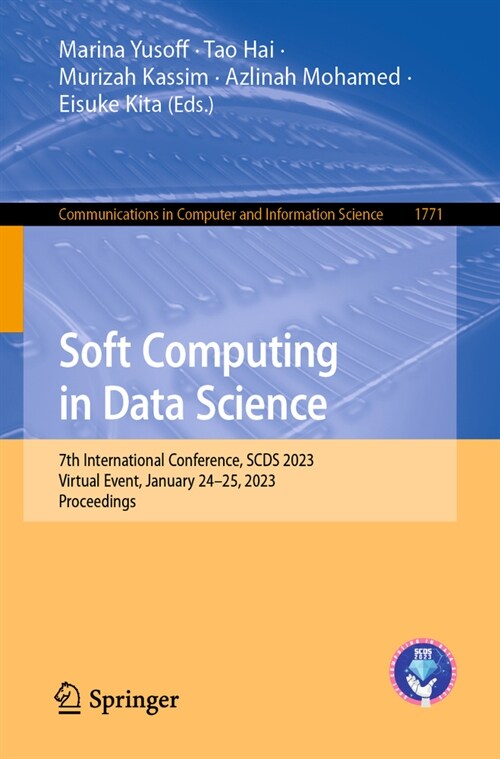Soft Computing in Data Science: 7th International Conference, Scds 2023, Virtual Event, January 24-25, 2023, Proceedings (Paperback, 2023)
