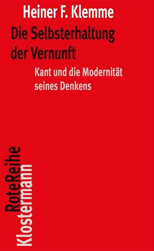 Die Selbsterhaltung Der Vernunft: Kant Und Die Modernitat Seines Denkens (Paperback)