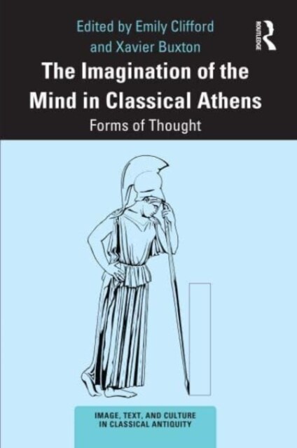 The Imagination of the Mind in Classical Athens : Forms of Thought (Hardcover)
