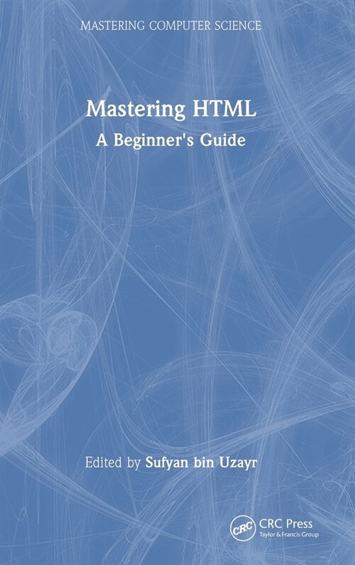 Mastering HTML : A Beginners Guide (Hardcover)