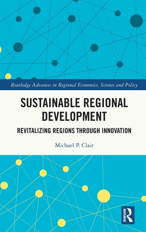 Sustainable Regional Development : Revitalizing Regions Through Innovation (Hardcover)