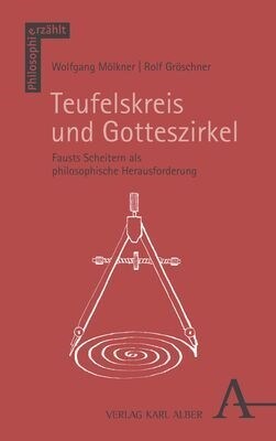 Teufelskreis Und Gotteszirkel: Fausts Scheitern ALS Philosophische Herausforderung (Paperback)