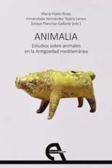 ANIMALIA. ESTUDIOS SOBRE ANIMALES EN LA ANTIGUEDAD MEDITERRANEA (Book)