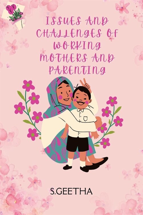 Issues and Challenges of Working Mothers and Parenting (Paperback)