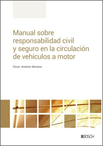 MANUAL SOBRE RESPONSABILIDAD CIVIL Y SEGURO EN LA CIRCULACION DE VEHICULOS A MOT (Paperback)