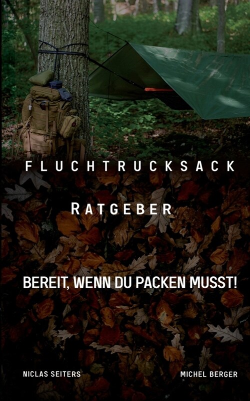 Fluchtrucksack Ratgeber: Bereit, wenn Du packen musst! (Paperback)