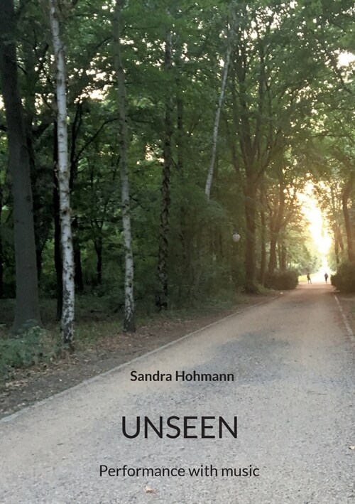Unseen: Performance with music (Paperback)