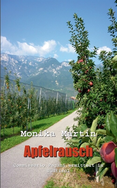 Apfelrausch: Commissario Pagani ermittelt in S?tirol (Paperback)