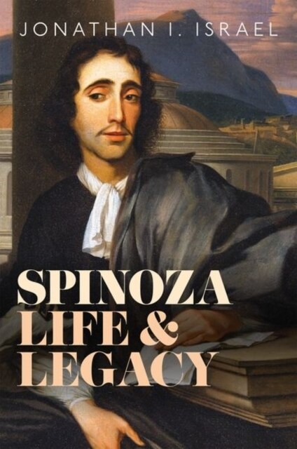 Spinoza, Life and Legacy (Hardcover)