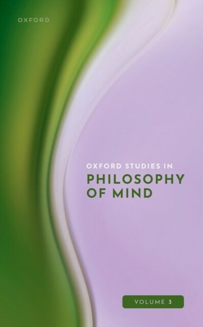 Oxford Studies in Philosophy of Mind Volume 3 (Hardcover)