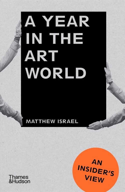 A Year in the Art World : An Insiders View (Paperback)