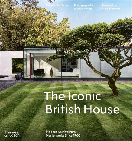 The Iconic British House : Modern Architectural Masterworks Since 1900 (Hardcover)