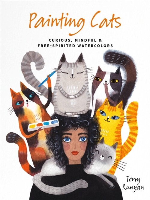 Painting Cats : Curious, mindful & free-spirited watercolors (Paperback)