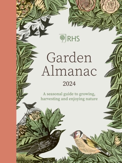 RHS Garden Almanac 2024 : A seasonal guide to growing, harvesting and enjoying nature (Hardcover)