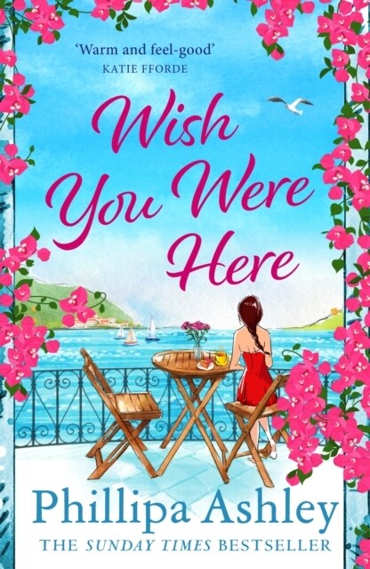 Wish You Were Here : Escape with an absolutely perfect and uplifting romantic read from the Sunday Times bestseller (Paperback)