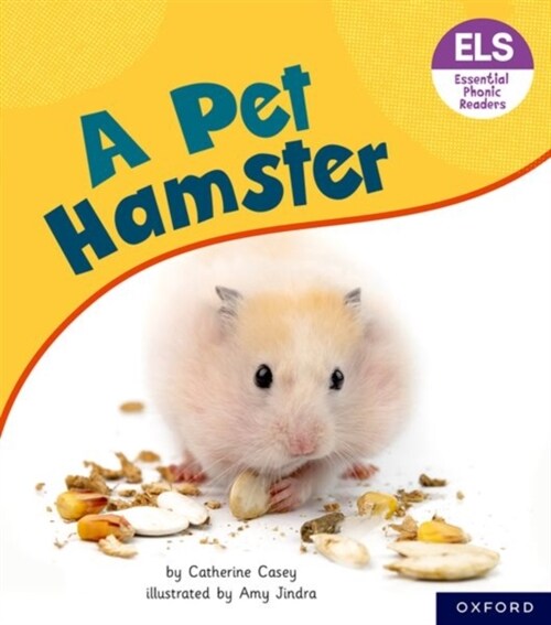 Essential Letters and Sounds: Essential Phonic Readers: Oxford Reading Level 4: A Pet Hamster (Paperback, 1)