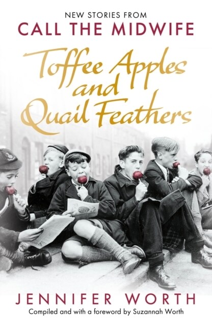 Toffee Apples and Quail Feathers : New Stories From Call the Midwife (Paperback)