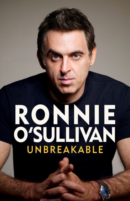 Unbreakable : The definitive and unflinching memoir of the worlds greatest snooker player (Paperback)