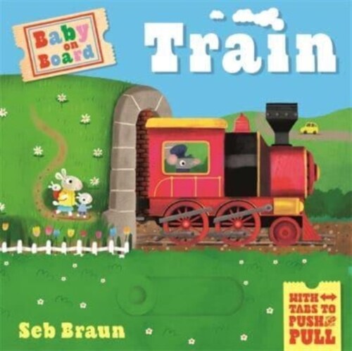 Baby on Board: Train : A Push, Pull, Slide Tab Book (Board Book)