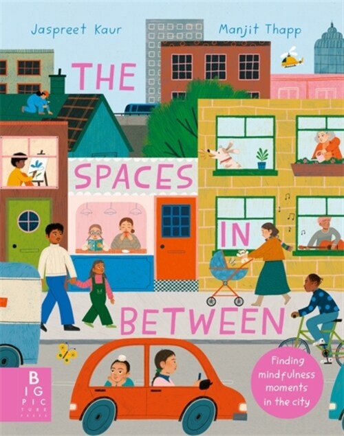 The Spaces In Between : Finding mindfulness moments in the city (Hardcover)