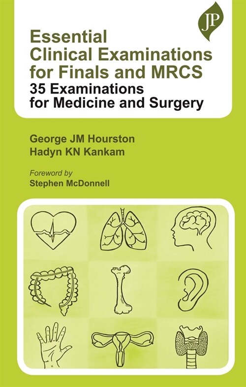 Essential Clinical Examinations for Finals and MRCS : 35 Examinations for Medicine and Surgery (Paperback)