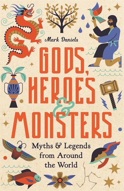 Gods, Heroes and Monsters : Myths and Legends from Around the World (Hardcover)
