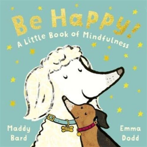 Be Happy! : A Little Book of Mindfulness (Hardcover)