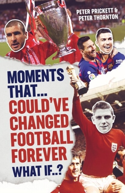 Moments That Could Have Changed Football Forever (Hardcover)