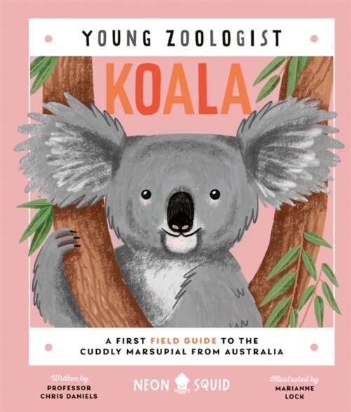 Koala (Young Zoologist) : A First Field Guide to the Cuddly Marsupial from Australia (Hardcover)