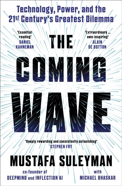 The Coming Wave : The instant Sunday Times bestseller from the ultimate AI insider (Hardcover)