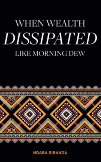 When Wealth Dissipated Like Morning Dew (Paperback)