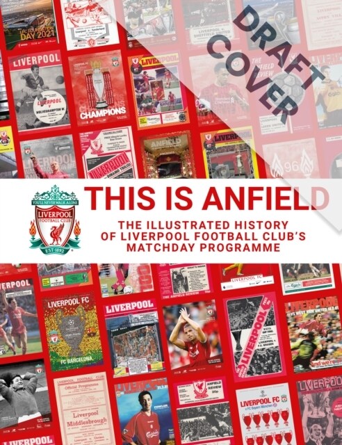 This is Anfield : The Illustrated History of Liverpool Football Clubs Matchday Programme (Hardcover)