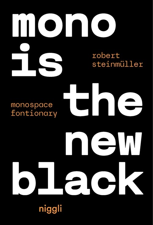 Mono Is the New Black: Monospace Fontionary (Hardcover)