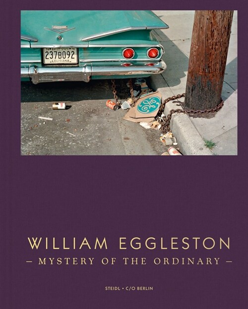 William Eggleston: Mystery of the Ordinary (Hardcover)