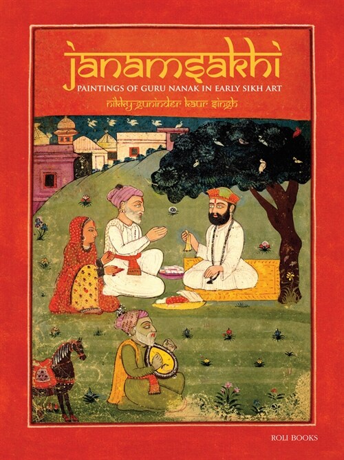 Janamsakhi: Paintings of Guru Nanak in Early Sikh Art (Hardcover)