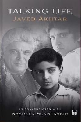 Talking Life : Javed Akthar in Conversation with Nasreen Munni Kabir (Hardcover)