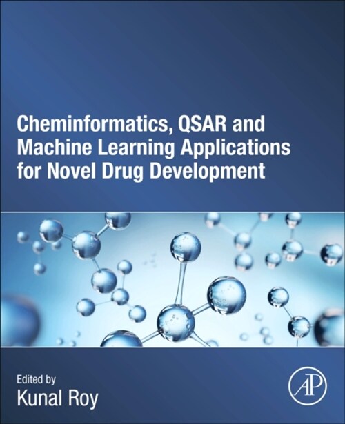 Cheminformatics, QSAR and Machine Learning Applications for Novel Drug Development (Paperback)