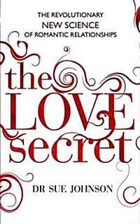 The Love Secret : The Revolutionary New Science of Romantic Relationships (Paperback)